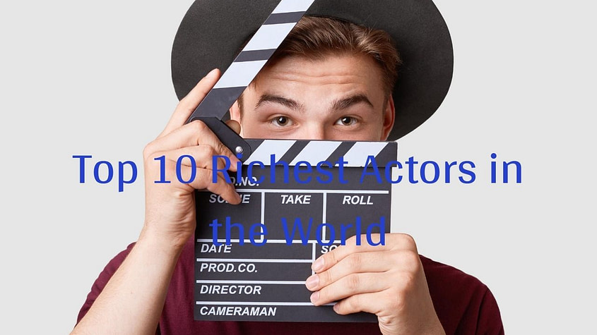 Top 10 Richest Actors in the World in 2021 1 Richest Actors in the World