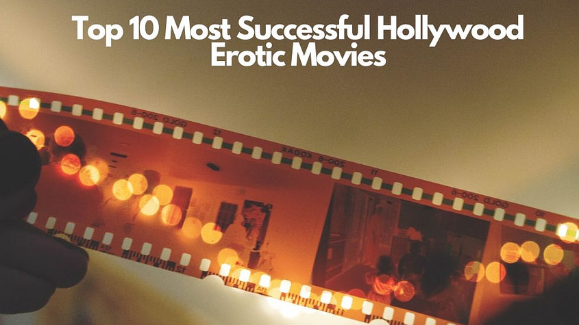 Top 10 Best Erotic Movies of Hollywood That You can Watch 1 Best Erotic Movies