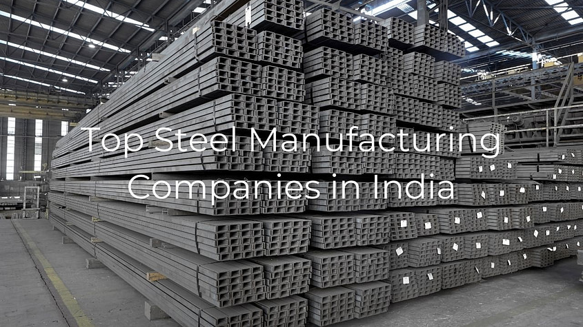 List of Top 10 Steel Manufacturing Companies in India 2021 1 steel manufacturing companies in India
